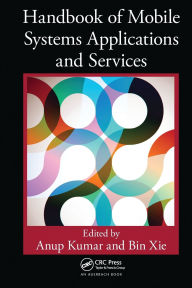 Title: Handbook of Mobile Systems Applications and Services, Author: Anup Kumar