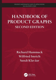 Title: Handbook of Product Graphs / Edition 2, Author: Richard Hammack