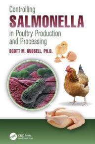 Title: Controlling Salmonella in Poultry Production and Processing / Edition 1, Author: Ph.D.