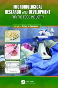 Title: Microbiological Research and Development for the Food Industry / Edition 1, Author: Peter J. Taormina