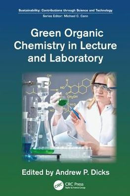 Green Organic Chemistry in Lecture and Laboratory / Edition 1