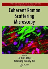Title: Coherent Raman Scattering Microscopy / Edition 1, Author: Ji-Xin Cheng