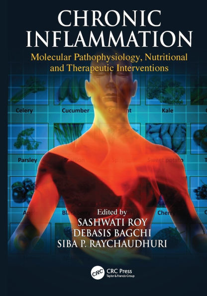 Chronic Inflammation: Molecular Pathophysiology, Nutritional and Therapeutic Interventions / Edition 1