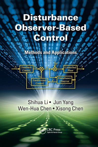Disturbance Observer-Based Control: Methods and Applications / Edition 1