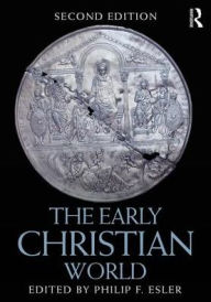 Title: The Early Christian World / Edition 2, Author: Philip Esler