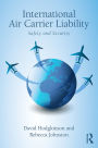 International Air Carrier Liability: Safety and Security / Edition 1