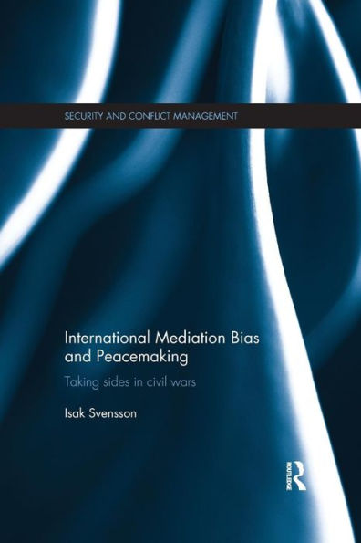 International Mediation Bias and Peacemaking: Taking Sides Civil Wars