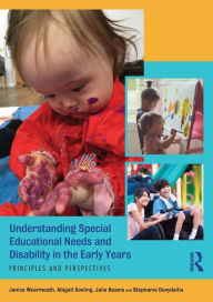 Title: Understanding Special Educational Needs and Disability in the Early Years: Principles and Perspectives / Edition 1, Author: Janice Wearmouth