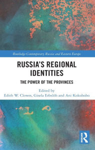 Title: Russia's Regional Identities: The Power of the Provinces / Edition 1, Author: Edith Clowes