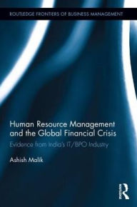 Title: Human Resource Management and the Global Financial Crisis: Evidence from India's IT/BPO Industry, Author: Ashish Malik