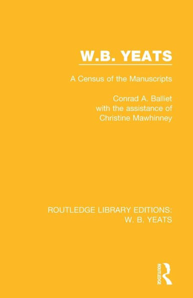 W. B. Yeats: A Census of the Manuscripts / Edition 1