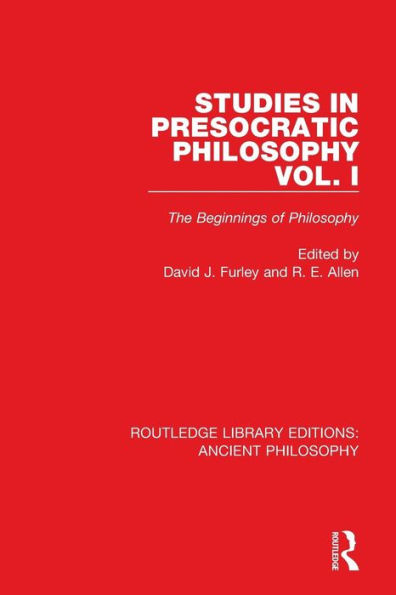 Studies in Presocratic Philosophy Volume 1: The Beginnings of Philosophy / Edition 1