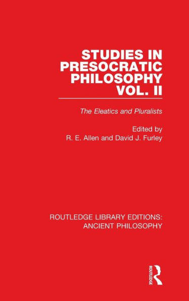 Studies in Presocratic Philosophy Volume 2: The Eleatics and Pluralists / Edition 1
