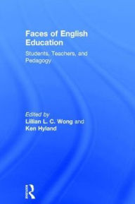 Title: Faces of English Education: Students, Teachers, and Pedagogy, Author: Lillian L. C. Wong