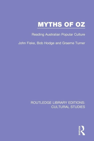 Myths of Oz: Reading Australian Popular Culture / Edition 1