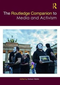 Title: The Routledge Companion to Media and Activism, Author: Graham Meikle