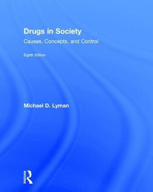 Drugs in Society: Causes, Concepts, and Control