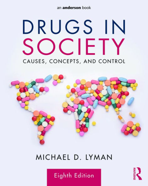 Drugs in Society: Causes, Concepts, and Control / Edition 8
