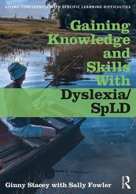 Gaining Knowledge and Skills with Dyslexia other SpLDs