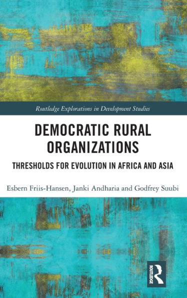 Democratic Rural Organizations: Thresholds for Evolution in Africa and Asia / Edition 1