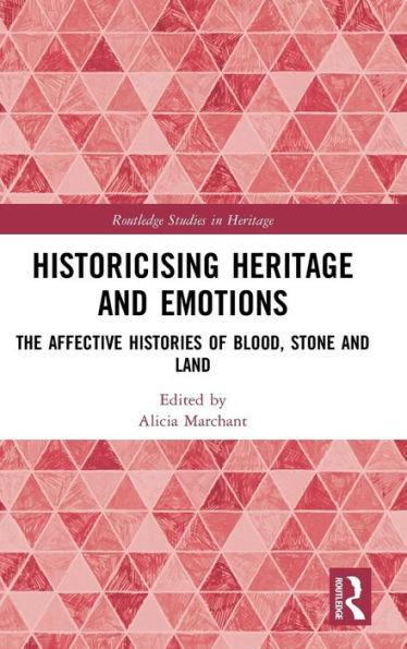 Historicising Heritage and Emotions: The Affective Histories of Blood