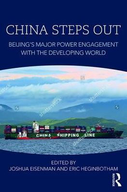 China Steps Out: Beijing's Major Power Engagement with the Developing World / Edition 1