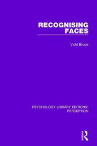 Title: Recognising Faces / Edition 1, Author: Vicki Bruce