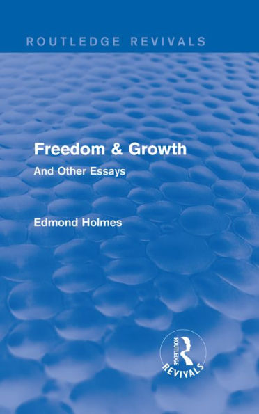 Freedom & Growth (Routledge Revivals): And Other Essays / Edition 1