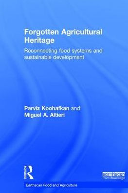 Forgotten Agricultural Heritage: Reconnecting food systems and sustainable development / Edition 1