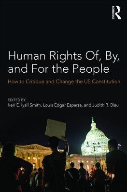 Human Rights Of, By, and For the People: How to Critique and Change the US Constitution