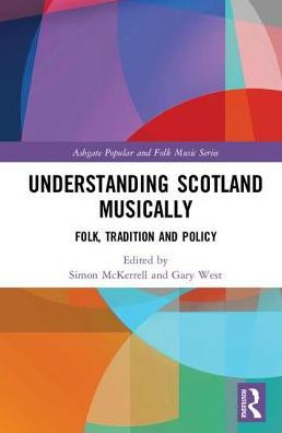 Understanding Scotland Musically: Folk, Tradition and Policy