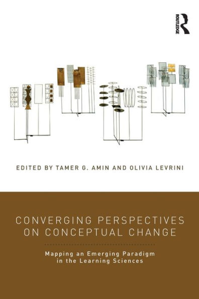 Converging Perspectives on Conceptual Change: Mapping an Emerging Paradigm in the Learning Sciences / Edition 1