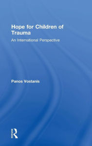 Title: Hope for Children of Trauma: An international perspective / Edition 1, Author: Panos Vostanis