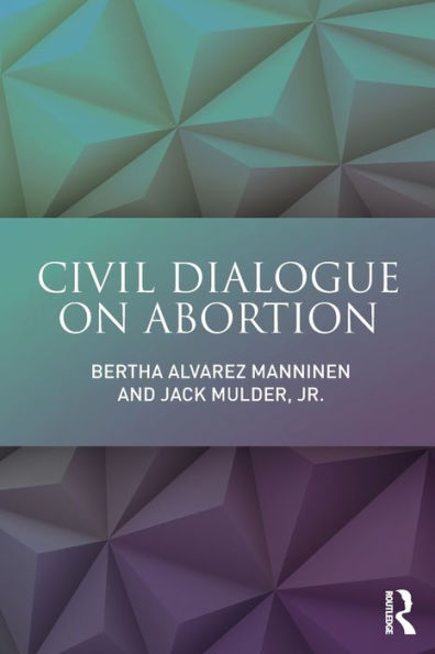 Civil Dialogue on Abortion / Edition 1