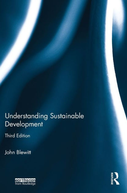 Understanding Sustainable Development by John Blewitt, Hardcover ...