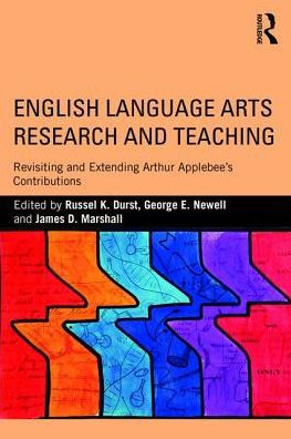 English Language Arts Research and Teaching: Revisiting Extending Arthur Applebee's Contributions