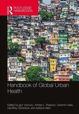 Handbook of Global Urban Health / Edition 1