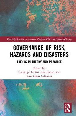 Governance of Risk, Hazards and Disasters: Trends in Theory and Practice