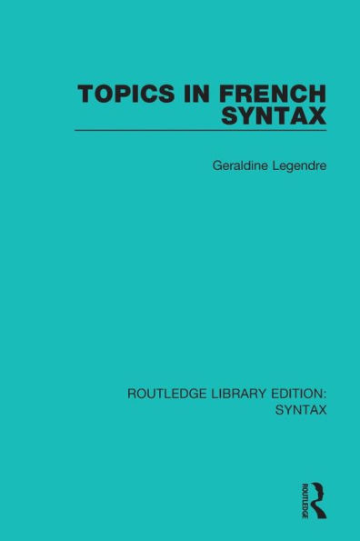 Topics in French Syntax / Edition 1