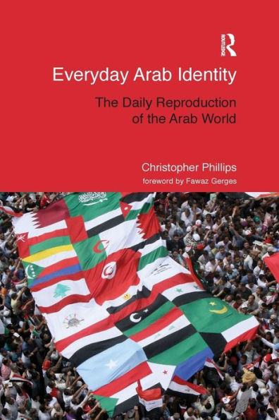Everyday Arab Identity: the Daily Reproduction of World