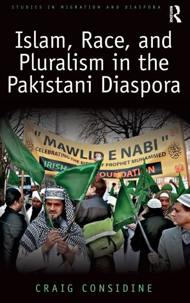 Islam, Race, and Pluralism in the Pakistani Diaspora