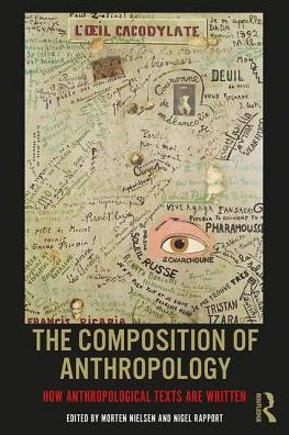 The Composition of Anthropology: How Anthropological Texts Are Written / Edition 1