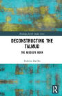 Deconstructing the Talmud: The Absolute Book / Edition 1