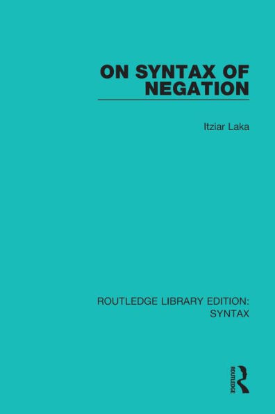 On Syntax of Negation / Edition 1