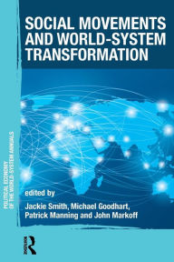 Title: Social Movements and World-System Transformation / Edition 1, Author: Jackie Smith