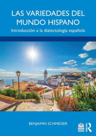 Is it possible to download ebooks for free Las variedades del mundo hispano: Introducción a la dialectología española (English literature) 9781138209121 by Benjamin Schmeiser