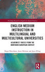 English Medium Instruction in Multilingual and Multicultural Universities: Academics' Voices from the Northern European Context