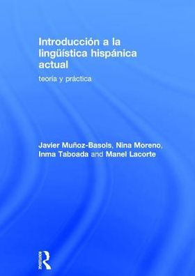 Introducción a la lingüística hispánica actual: teoría y práctica / Edition 1