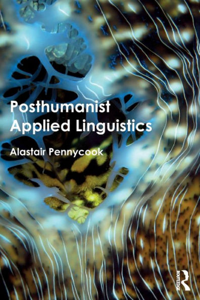 Posthumanist Applied Linguistics / Edition 1