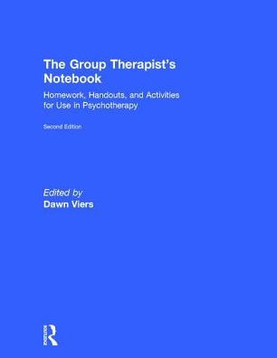 The Group Therapist's Notebook: Homework, Handouts, and Activities for Use Psychotherapy